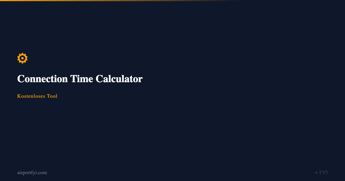 Connection Time Calculator — Is Your Layover Long Enough? | AirportFYI