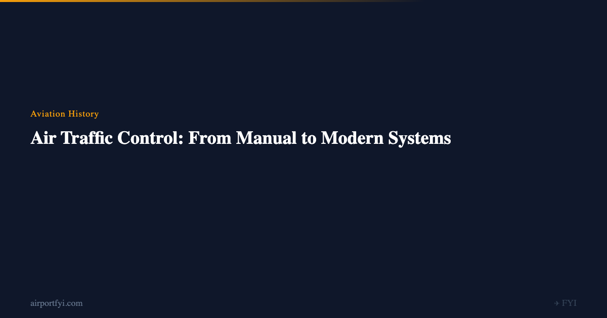 Air Traffic Control: From Manual to Modern Systems — AirportFYI